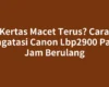 Kertas Macet Terus? Cara Mengatasi Canon Lbp2900 Paper Jam Berulang