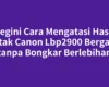 Begini Cara Mengatasi Hasil Cetak Canon Lbp2900 Bergaris tanpa Bongkar Berlebihan