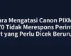 Cara Mengatasi Canon PIXMA E470 Tidak Merespons Perintah Print yang Perlu Dicek Berurutan