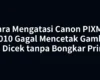 Cara Mengatasi Canon PIXMA G1010 Gagal Mencetak Gambar Bisa Dicek tanpa Bongkar Printer