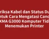 Periksa Kabel dan Status Dulu untuk Cara Mengatasi Canon PIXMA G3000 Komputer Tidak Menemukan Printer