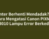 Printer Berhenti Mendadak? Ini Cara Mengatasi Canon PIXMA G3010 Lampu Error Berkedip