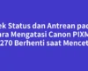 Cek Status dan Antrean pada Cara Mengatasi Canon PIXMA G3270 Berhenti saat Mencetak