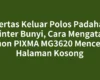 Kertas Keluar Polos Padahal Printer Bunyi, Cara Mengatasi Canon PIXMA MG3620 Mencetak Halaman Kosong