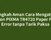 Langkah Aman Cara Mengatasi Canon PIXMA TR4720 Paper Feed Error tanpa Tarik Paksa