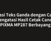 Atasi Teks Ganda dengan Cara Mengatasi Hasil Cetak Canon PIXMA MP287 Berbayang