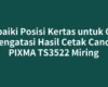Perbaiki Posisi Kertas untuk Cara Mengatasi Hasil Cetak Canon PIXMA TS3522 Miring
